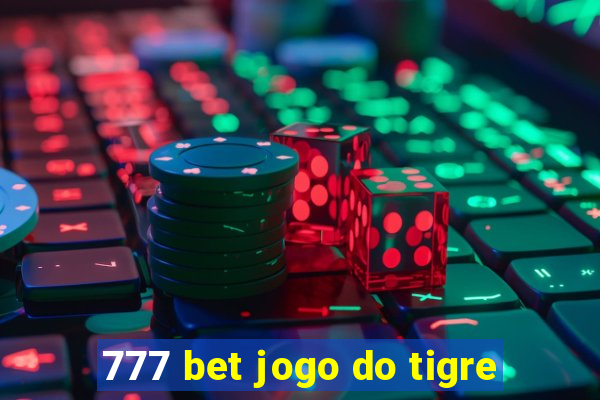 777 bet jogo do tigre